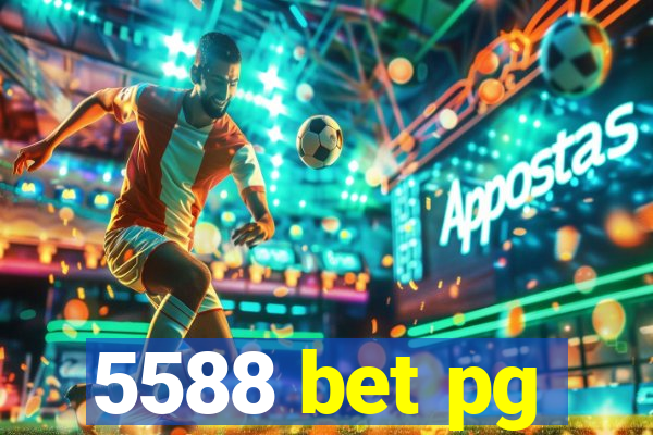 5588 bet pg